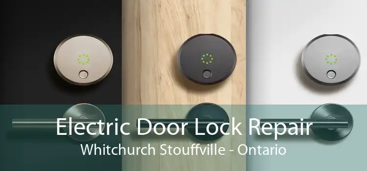 Electric Door Lock Repair Whitchurch Stouffville - Ontario