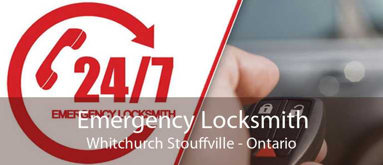 Emergency Locksmith Whitchurch Stouffville - Ontario