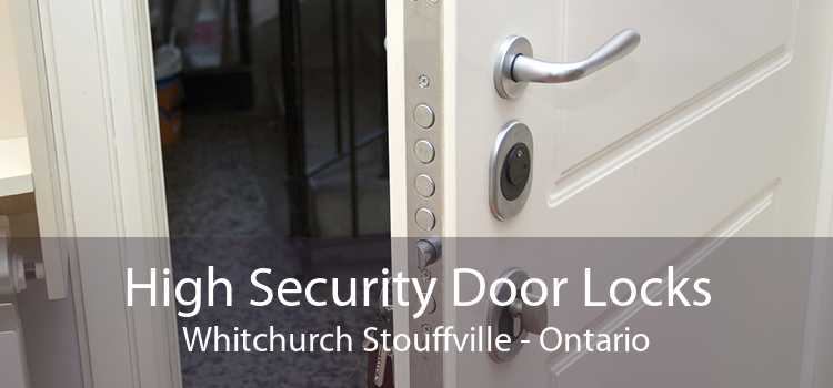 High Security Door Locks Whitchurch Stouffville - Ontario