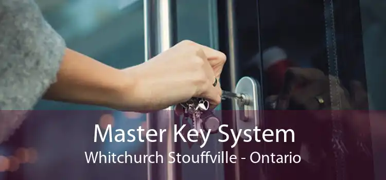 Master Key System Whitchurch Stouffville - Ontario