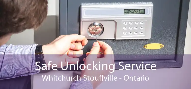 Safe Unlocking Service Whitchurch Stouffville - Ontario
